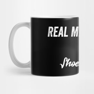 Real Men Marry Shoemakers Gift for Husband T-Shirt Mug